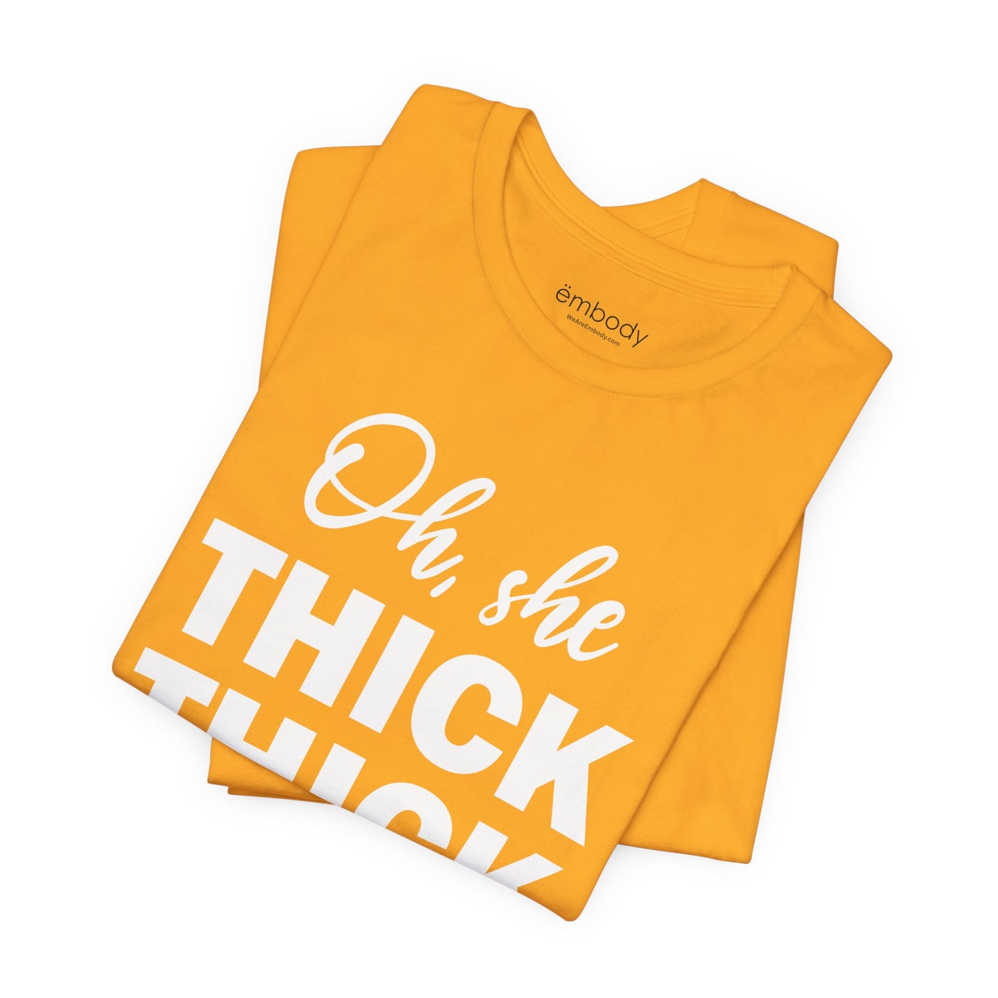 Oh, She Thick Thick Unisex T-Shirt