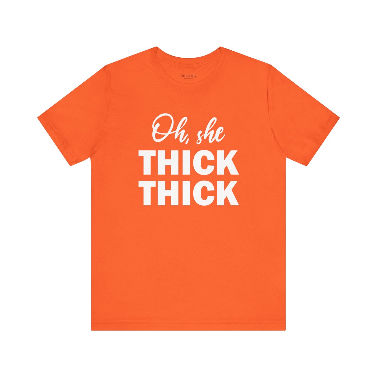Oh, She Thick Thick Unisex T-Shirt