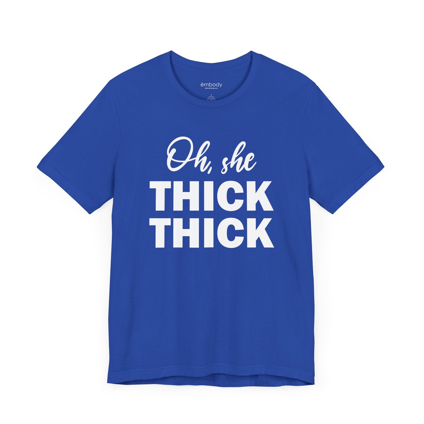 Oh, She Thick Thick Unisex T-Shirt