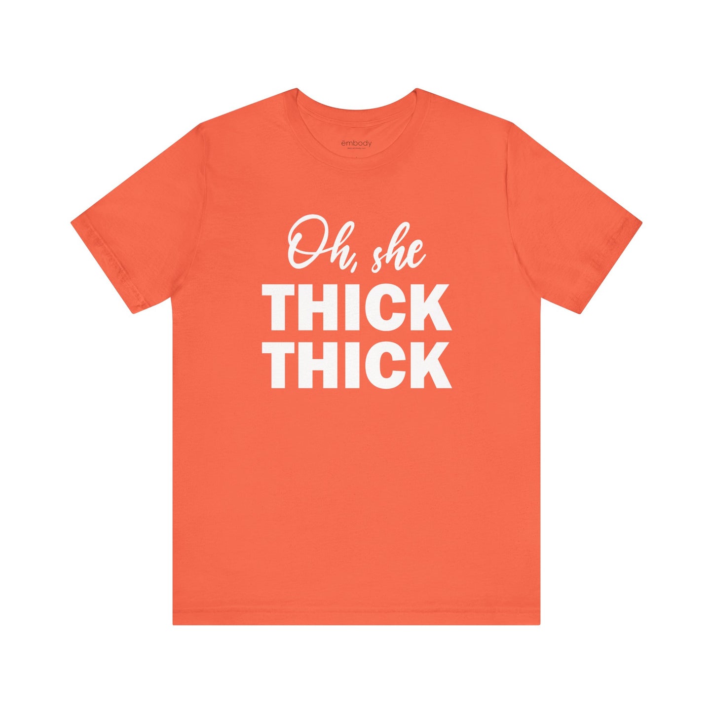 Oh, She Thick Thick Unisex T-Shirt