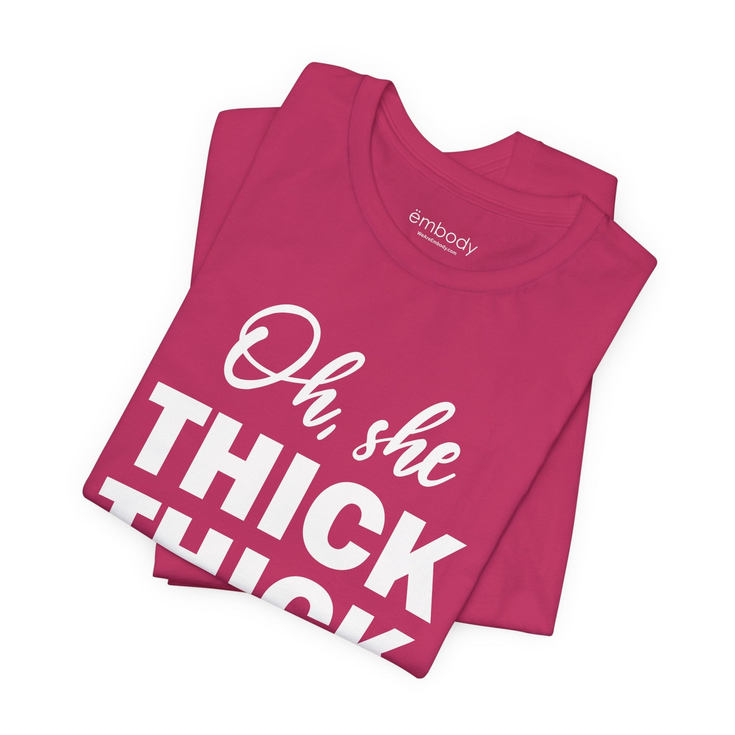 Oh, She Thick Thick Unisex T-Shirt