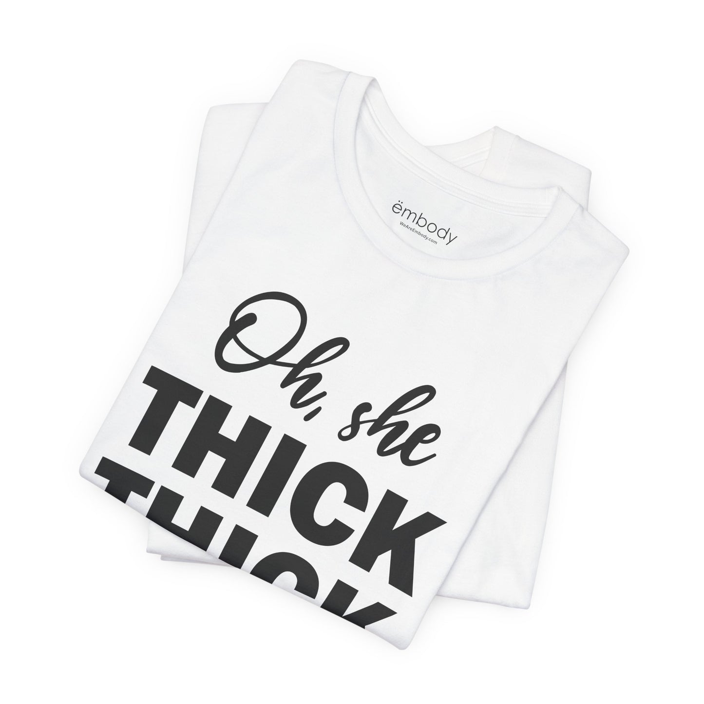 Oh, She Thick Thick Unisex T-Shirt