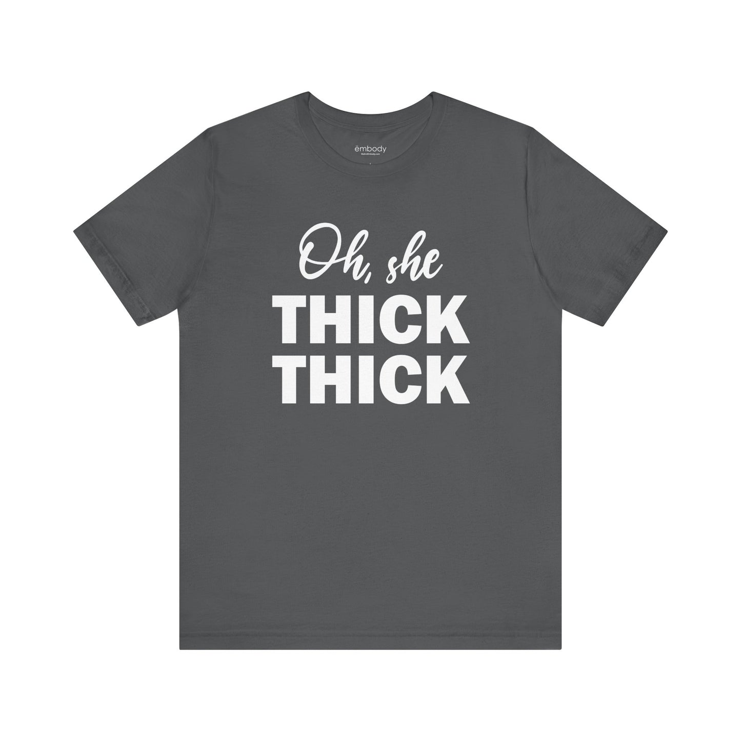 Oh, She Thick Thick Unisex T-Shirt