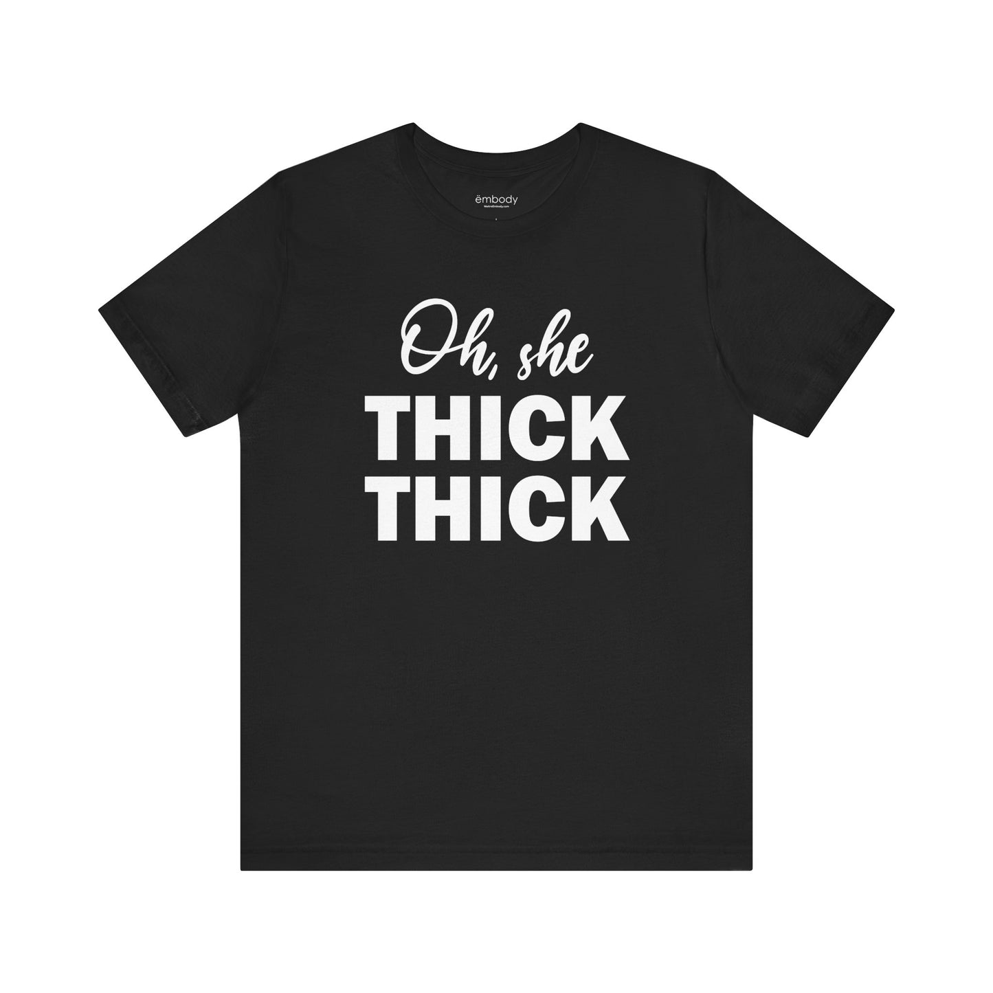 Oh, She Thick Thick Unisex T-Shirt