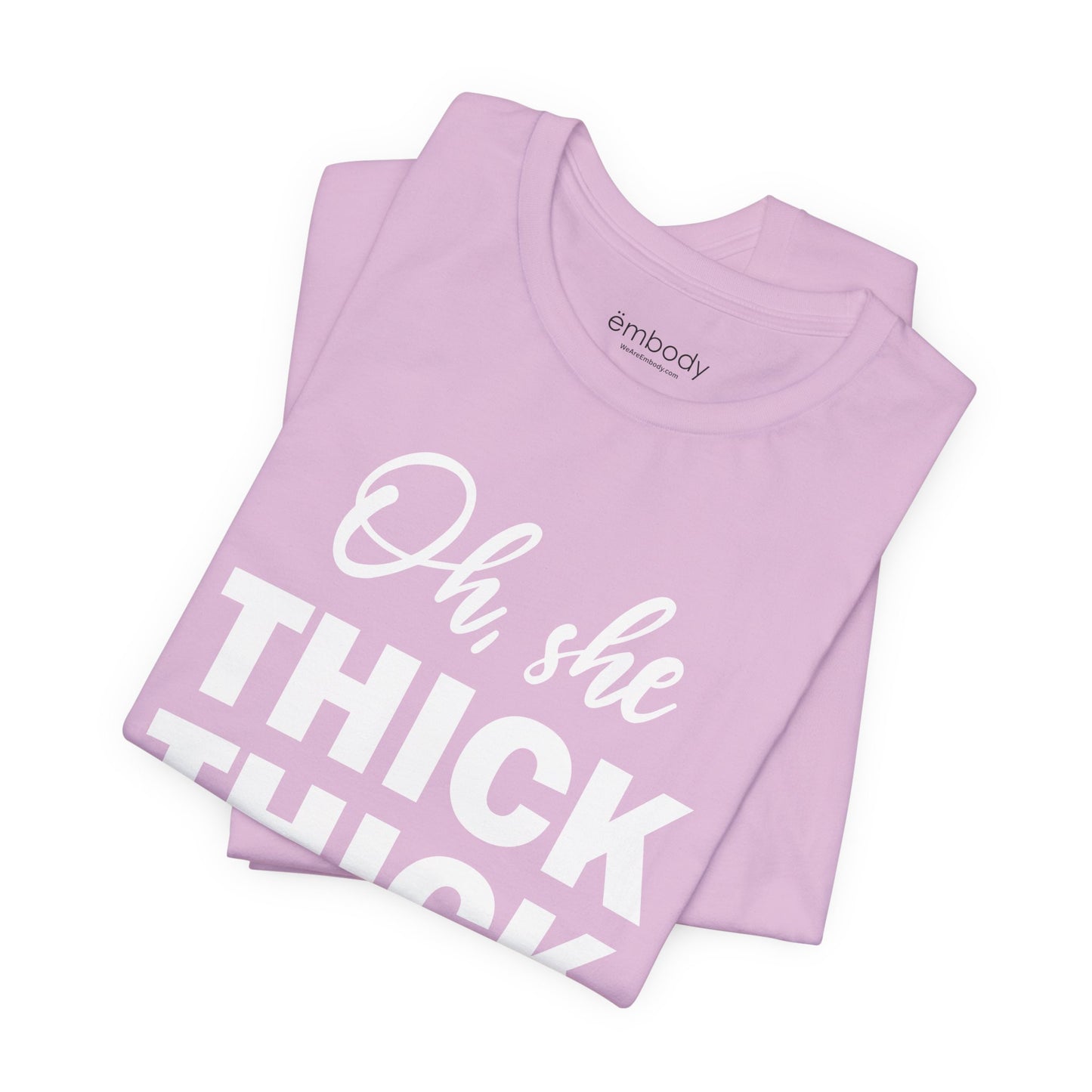 Oh, She Thick Thick Unisex T-Shirt
