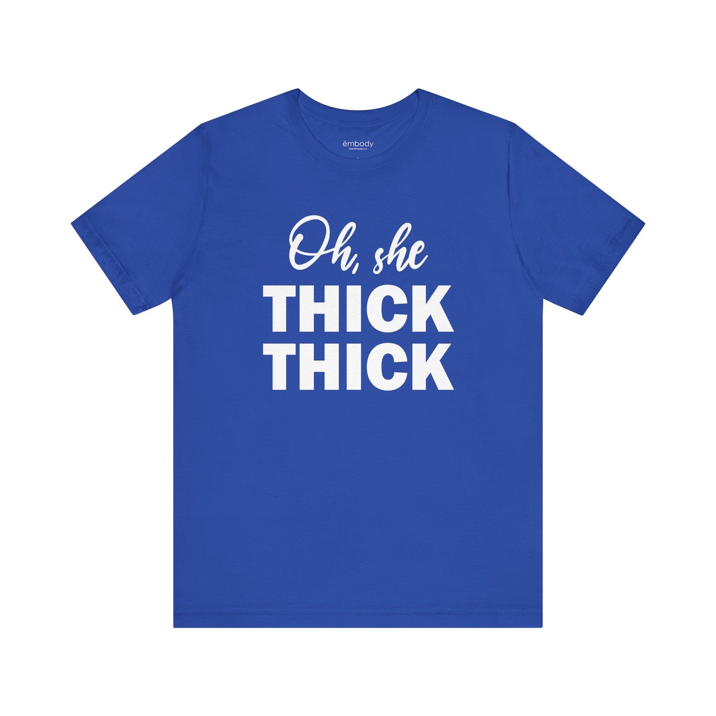 Oh, She Thick Thick Unisex T-Shirt