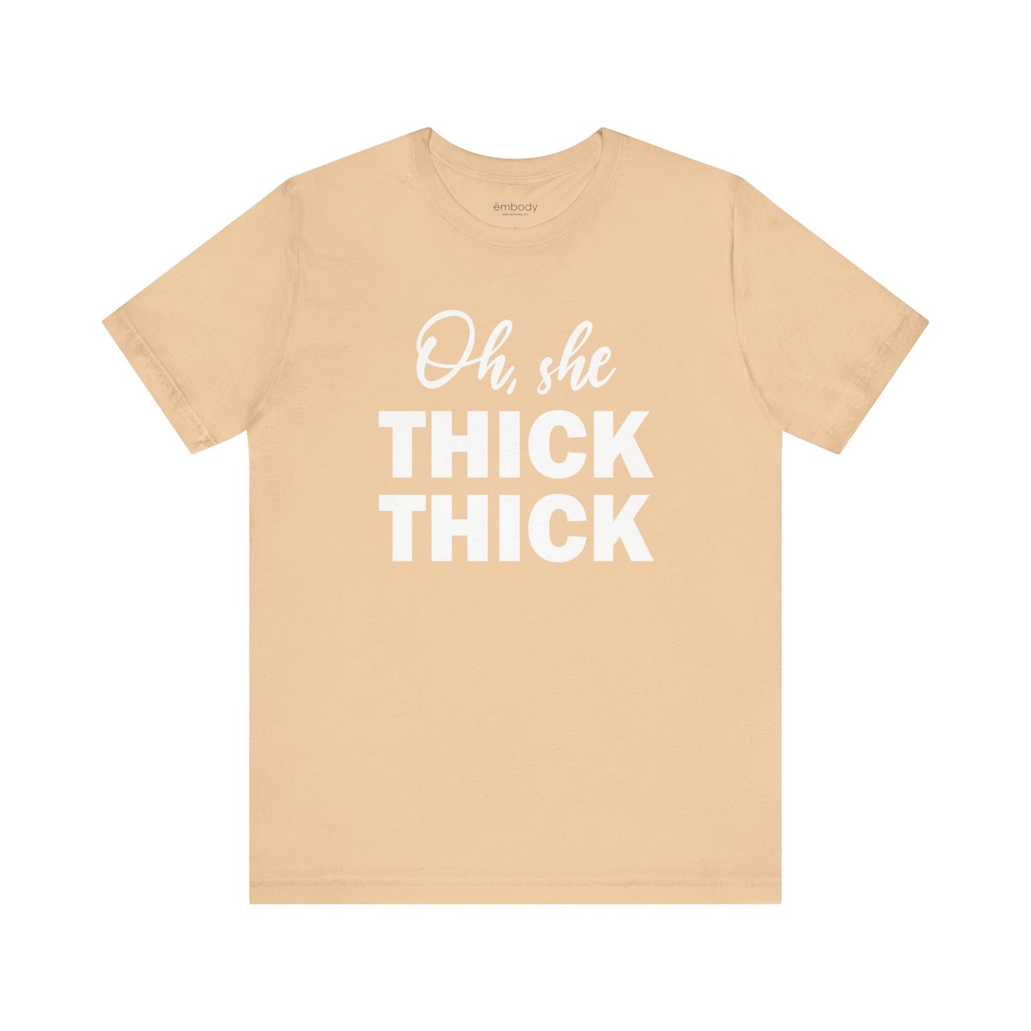 Oh, She Thick Thick Unisex T-Shirt