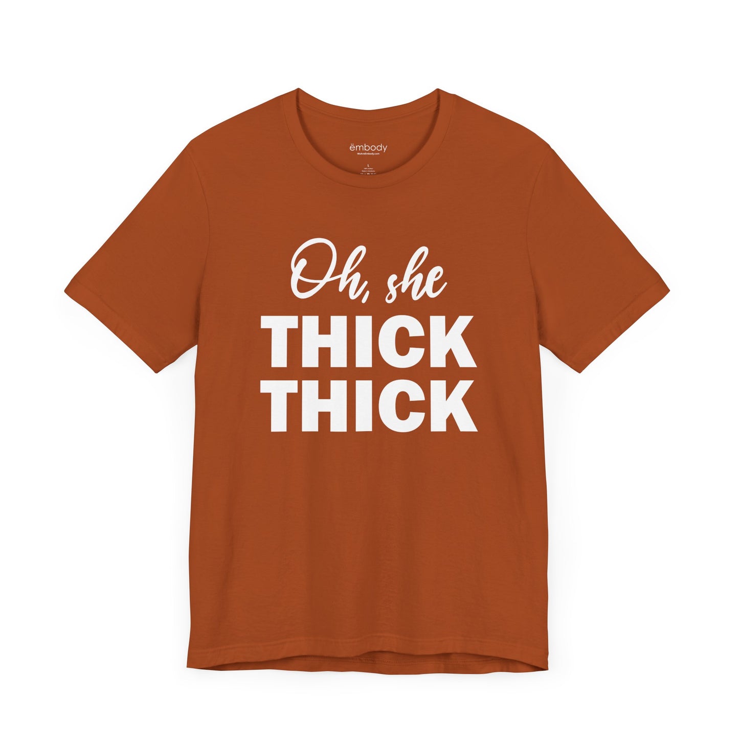 Oh, She Thick Thick Unisex T-Shirt