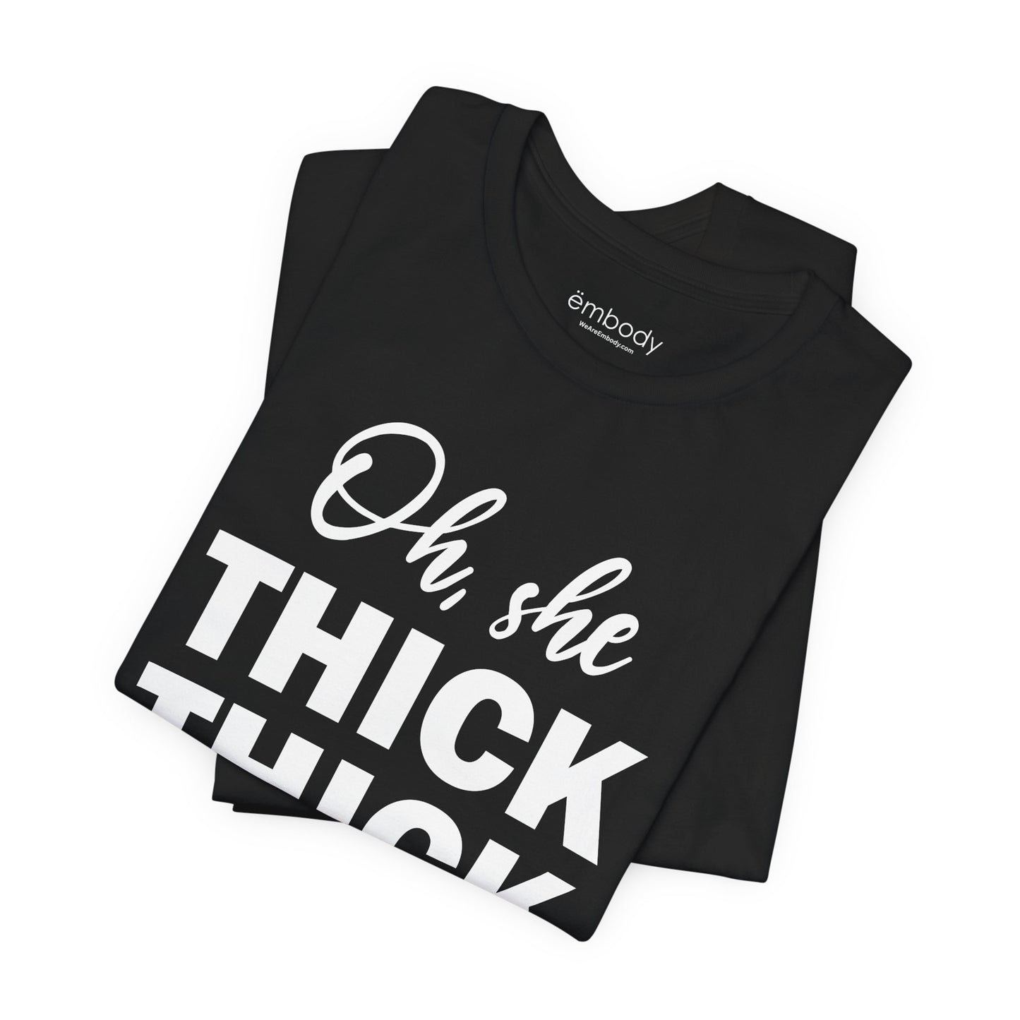 Oh, She Thick Thick Unisex T-Shirt