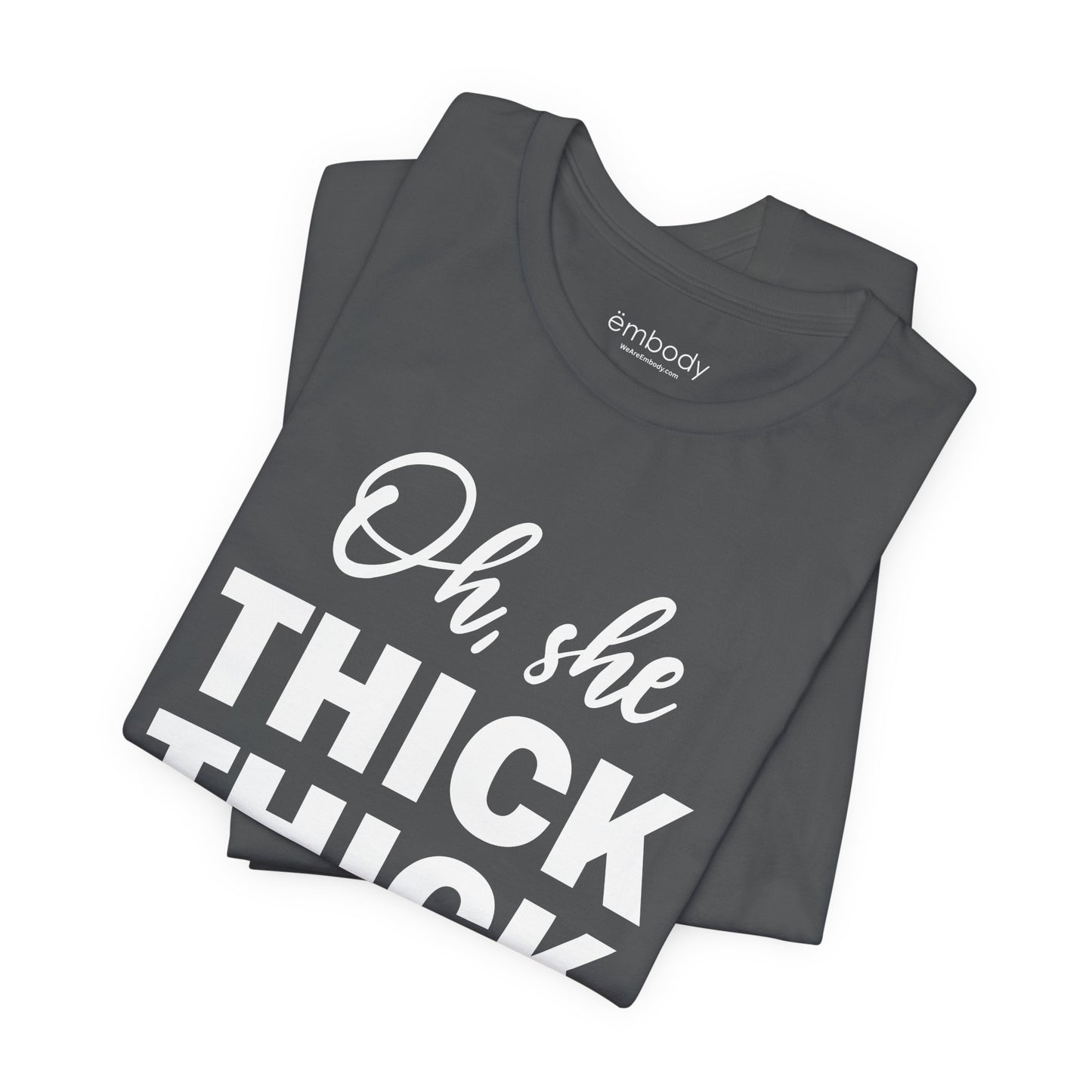 Oh, She Thick Thick Unisex T-Shirt