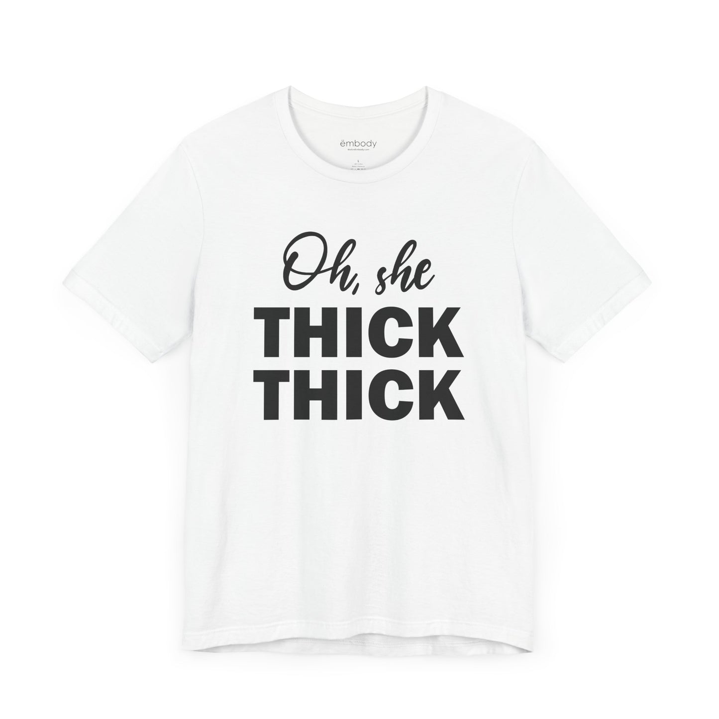 Oh, She Thick Thick Unisex T-Shirt
