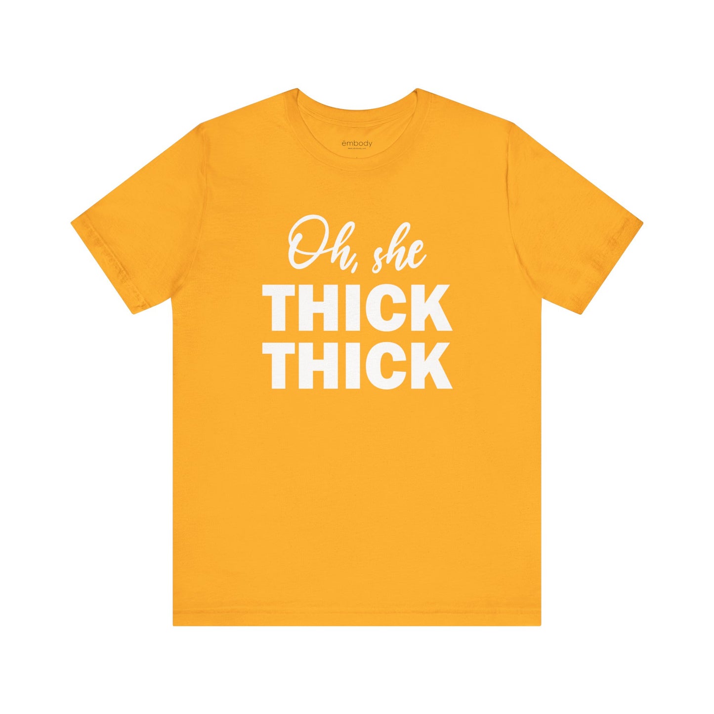 Oh, She Thick Thick Unisex T-Shirt