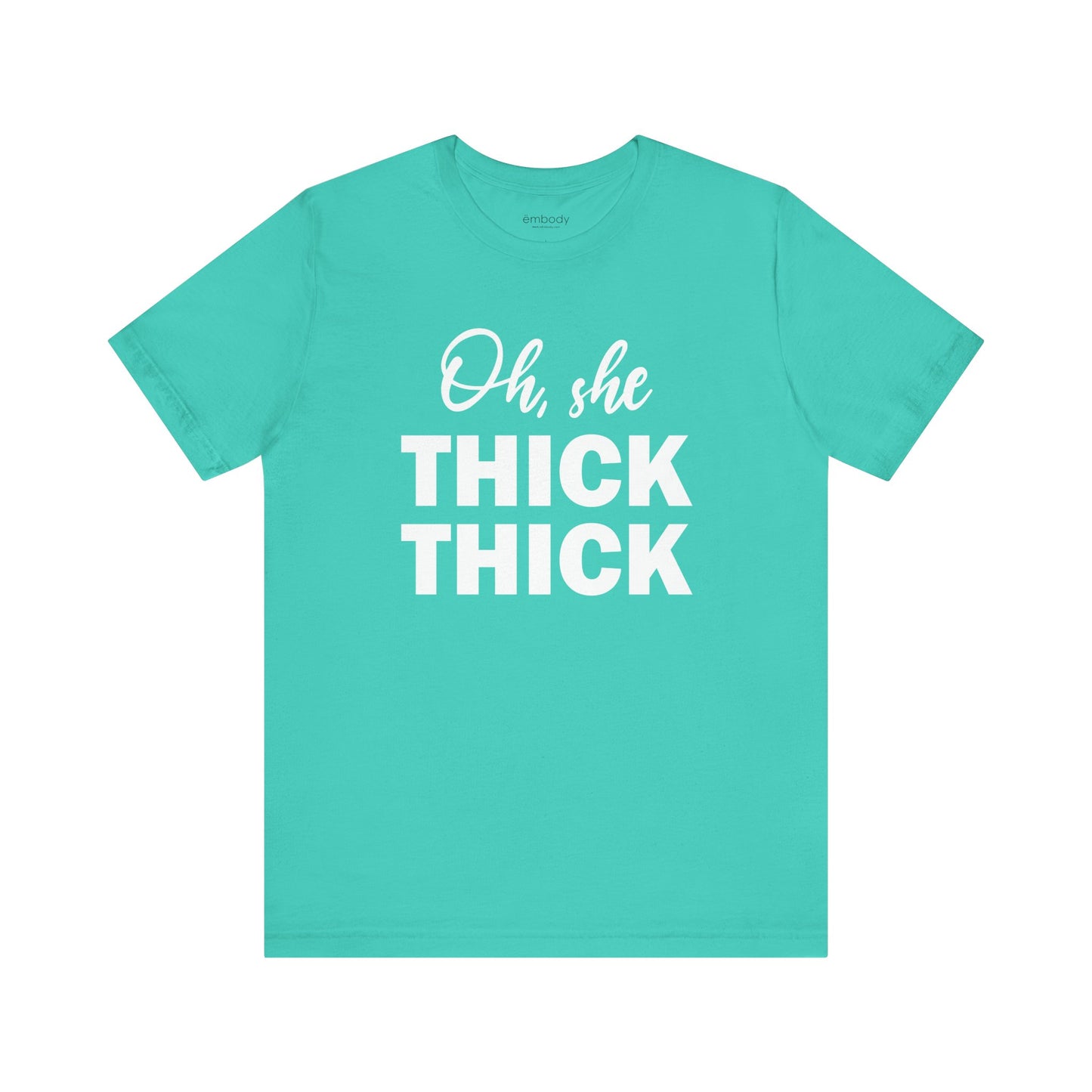 Oh, She Thick Thick Unisex T-Shirt