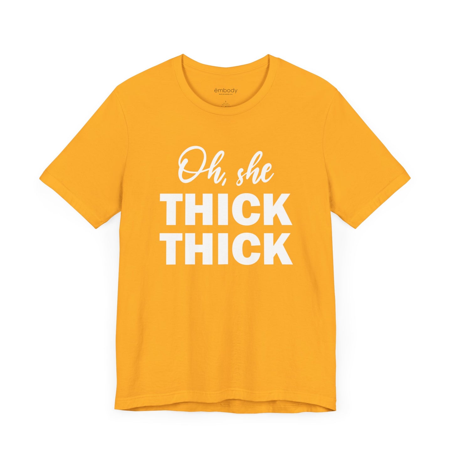 Oh, She Thick Thick Unisex T-Shirt