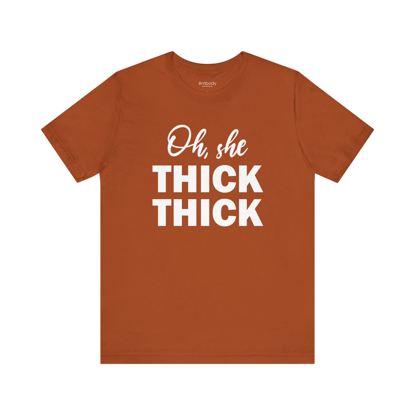 Oh, She Thick Thick Unisex T-Shirt
